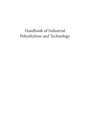 Handbook of Industrial Polyethylene and Technology: Definitive Guide to Manufacturing, Properties, Processing, Applications and Markets Set