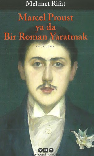 Marcel Proust ya da Bir Roman Yaratmak