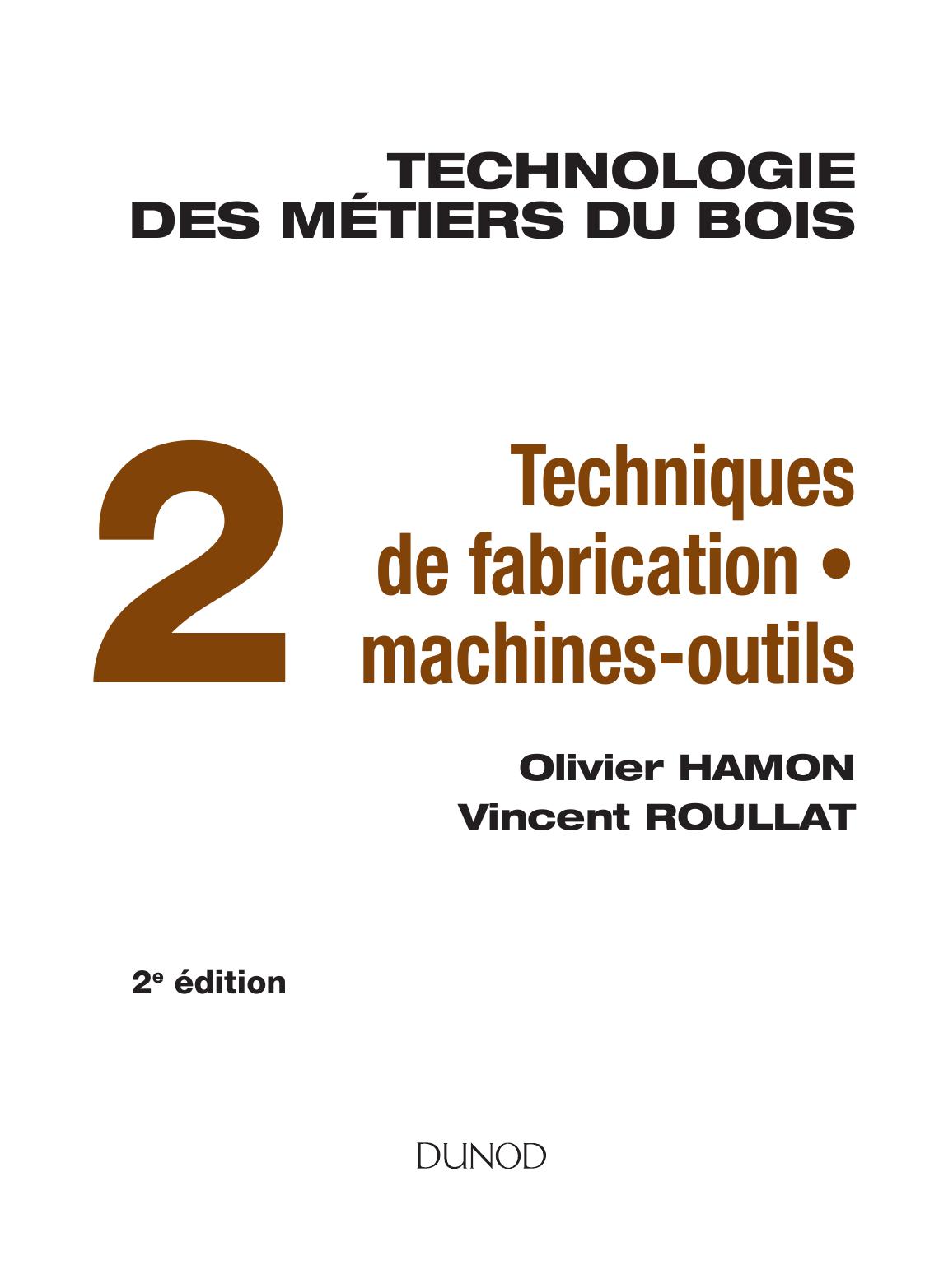 Technologie des métiers du bois T.02 Techniques de fabrication et de pose, machines