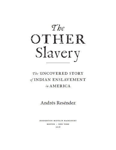 The Other Slavery: The Uncovered Story of Indian Enslavement in America
