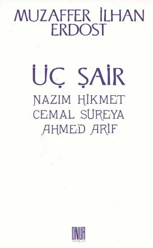 Üç Şair: Nazım Hikmet, Cemal Süreyya, Ahmed Arif