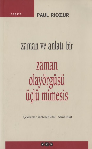 Zaman ve Anlatı Bir Zaman Olayörgüsü Üçlü Mimesis