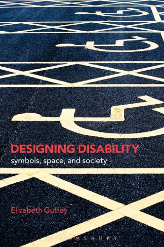 Designing Disability: Symbols, Space, and Society