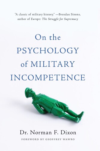 On the psychology of military incompetence