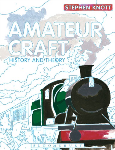 Amateur Craft: History and Theory