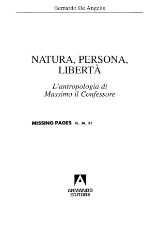 Natura, persona, libertà : l’antropologia di Massimo il Confessore (Maximus the Confessor)