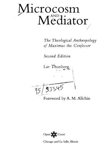 Microcosm and Mediator: The Theological Anthropology of Maximus the Confessor