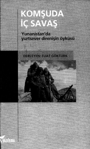 Komşuda İç Savaş, Yunanistan’da Yurtsever Direnişin Öyküsü