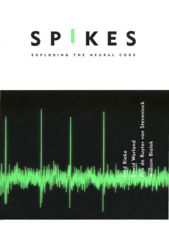 Spikes: Exploring the Neural Code