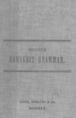 A higher Sanskrit grammar for the use of school and college students