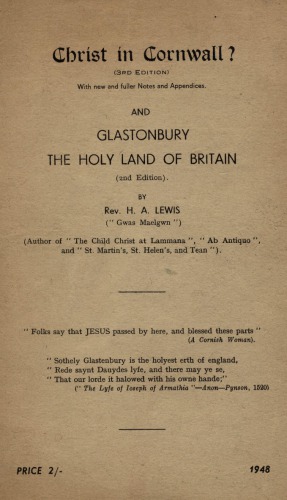 Christ in Cornwall? -and- Glastonbury: the Holy Land of Britain