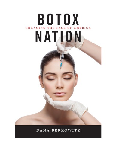 Botox Nation: Changing the Face of America
