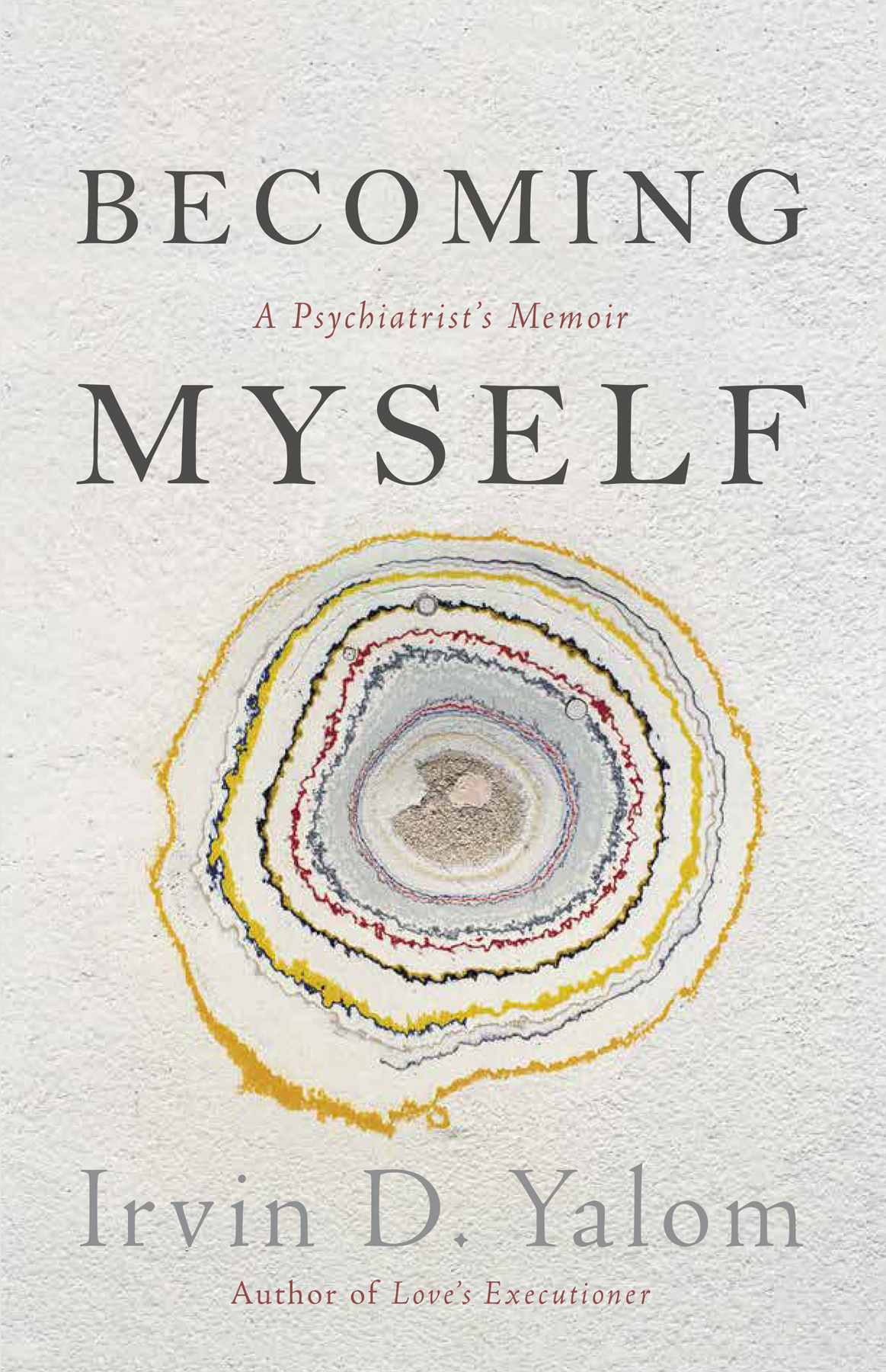 Becoming Myself: A Psychiatrist’s Memoir