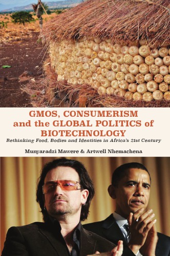 GMOs, Consumerism and the Global Politics of Biotechnology: Rethinking Food, Bodies and Identities in Africa’s 21st Century