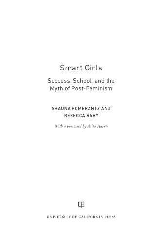 Smart Girls: Success, School, and the Myth of Post-Feminism