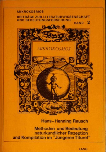 Methoden und Bedeutung naturkundlicher Rezeption und Kompilation im «Jüngeren Titurel»