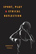 Sport, play, and ethical reflection