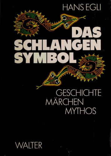 Das Schlangensymbol. Geschichte, Märchen, Mythos