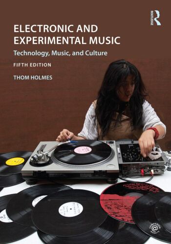 Electronic and Experimental Music: Technology, Music, and Culture