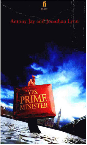 Yes Prime Minister: a play