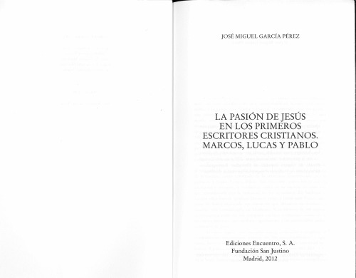 La pasión de Jesús en los primeros escritores cristianos. Marcos, Lucas y Pablo
