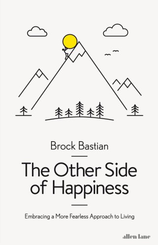 The other side of happiness : embracing a more fearless approach to living