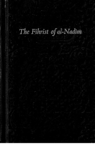 Fihrist of al-Nadim. A Tenth-Century Survey of Muslim Culture