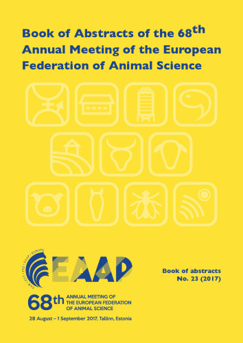 Book of Abstracts of the 68th Annual Meeting of the European Federation of Animal Science: Tallinn, Estonia, 28 August - 1 September 2017