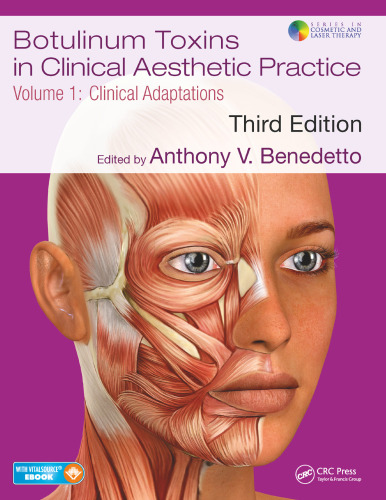 Botulinum Toxins in Clinical Aesthetic Practice 3E, Volume One: Clinical Adaptations