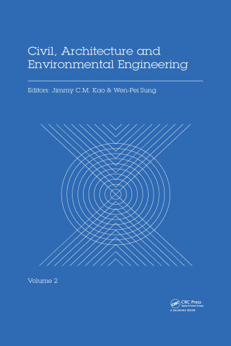 Civil, Architecture and Environmental Engineering  Volume 2: Proceedings of the International Conference ICCAE, Taipei, Taiwan, November 4-6, 2016
