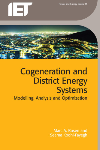 Cogeneration and District Energy Systems: Modelling, Analysis and Optimization