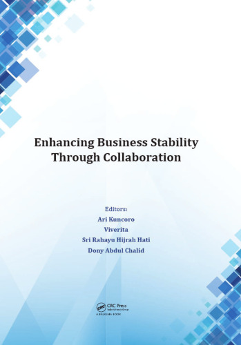 Enhancing business stability through collaboration : proceedings of the International Conference on Business and Management Research (), October 25-27, 2016, Lombok, Indonesia