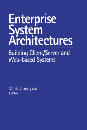 Enterprise System Architectures: Building Client Server and Web Based Systems