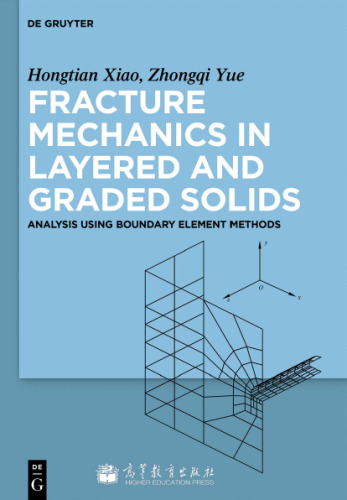 Fracture Mechanics in Layered and Graded Solids : Analysis Using Boundary Element Methods
