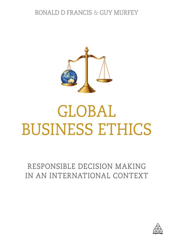 Global Business Ethics: Responsible Decision Making in an International Context
