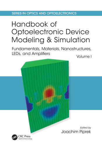 Handbook of Optoelectronic Device Modeling and Simulation Volume 1: Fundamentals, Materials, Nanostructures, LEDs, and Amplifiers