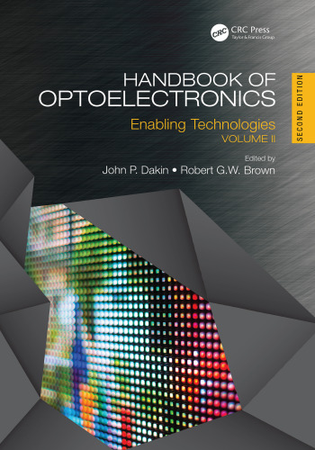 Handbook of Optoelectronics, Second Edition Volume 2: Enabling Technologies
