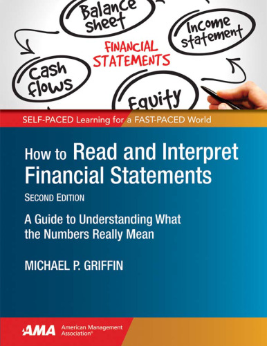How to Read and Interpret Financial Statements: A Guide to Understanding What the Numbers Really Mean