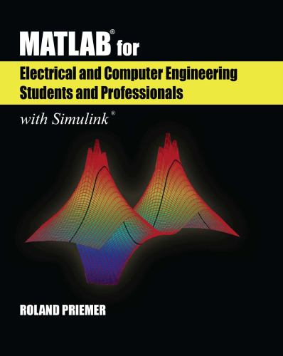 MATLAB for Electrical and Computer Engineering Students and Professionals: with Simulink