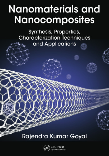 Nanomaterials and Nanocomposites: Synthesis, Properties, Characterization Techniques, and Applications