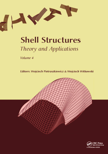 Shell structures : theory and applications. Volume 4. Proceedings of the 11th International Conference "Shell Structures: Theory and Applications" (), October 11-13, 2017, Gdansk, Poland