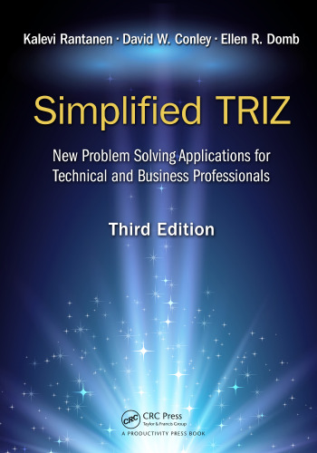 Simplified TRIZ: New Problem Solving Applications for Technical and Business Professionals, 3rd Edition