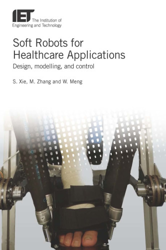 Soft Robots for Healthcare Applications: Design, Modeling, and Control