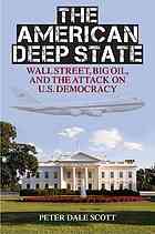 The American deep state : Wall Street, big oil, and the attack on U.S. democracy