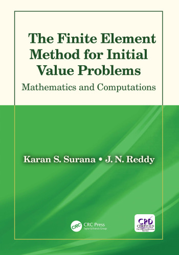 The Finite Element Method for Initial Value Problems: Mathematics and Computations