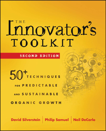 The Innovator's Toolkit: 50+ Techniques for Predictable and Sustainable Organic Growth