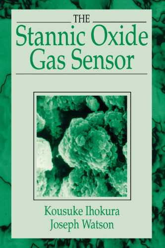 The stannic oxide gas sensor : principles and applications