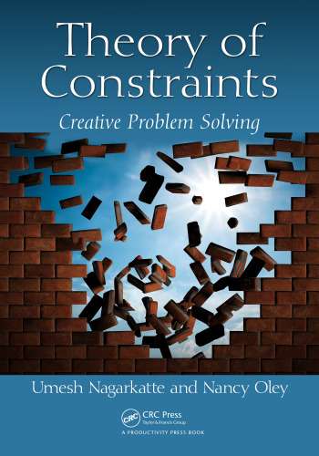Theory of constraints and thinking processes for creative thinkers : creative problem solving