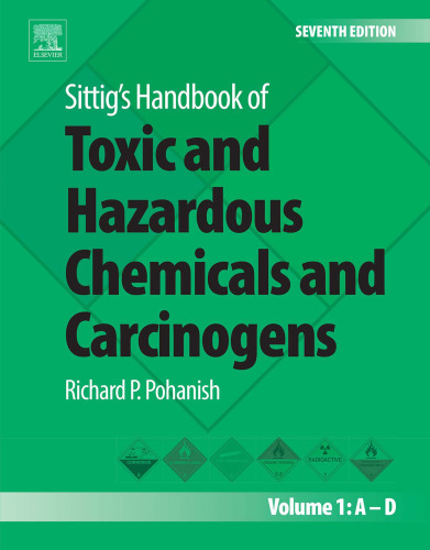 Sittig's handbook of toxic and hazardous chemicals and carcinogens