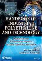 Handbook of industrial polyethylene and technology : definitive guide to manufacturing, properties, processing, applications and markets